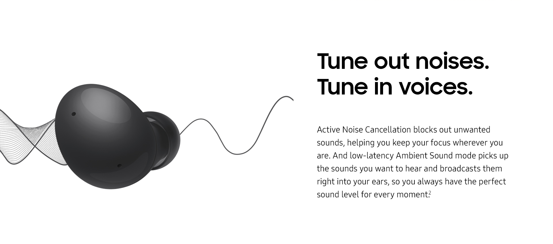 Tune out noises. Tune in voices.